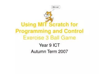 Using MIT Scratch for Programming and Control Exercise 3 Ball Game
