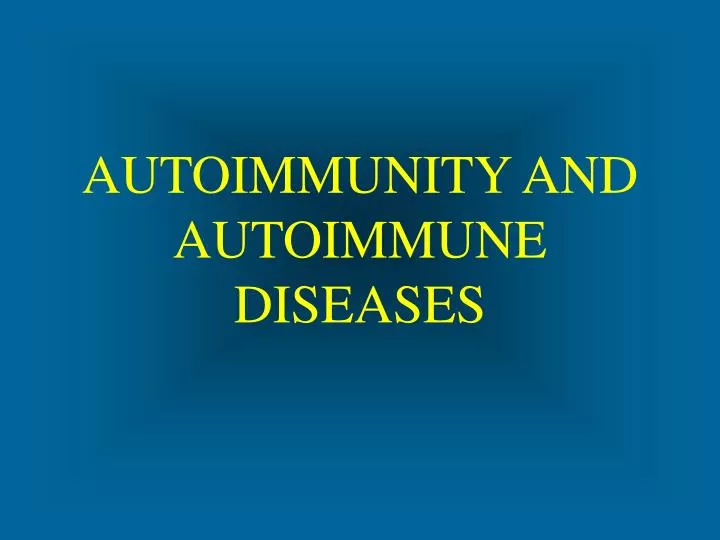 autoimmunity and autoimmune diseases
