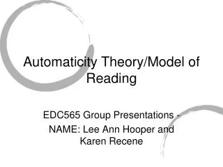 Automaticity Theory/Model of Reading