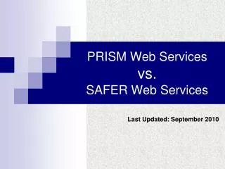 PRISM Web Services vs. SAFER Web Services