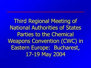 Third Regional Meeting of National Authorities of States Parties to the Chemical Weapons Convention (CWC) in Eastern Eur