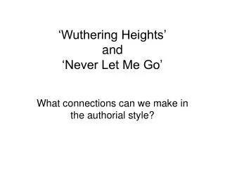 ‘Wuthering Heights’ and ‘Never Let Me Go’
