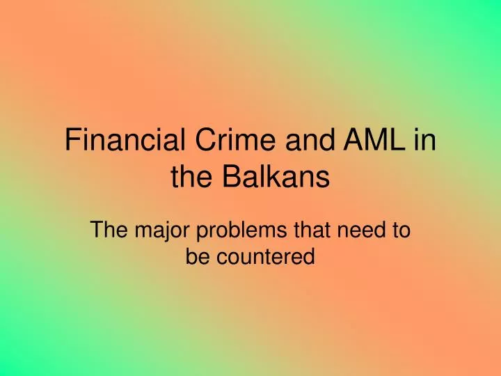 financial crime and aml in the balkans