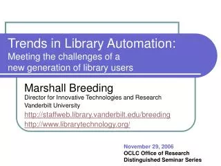Trends in Library Automation: Meeting the challenges of a new generation of library users