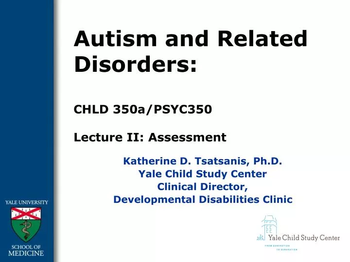 autism and related disorders chld 350a psyc350 lecture ii assessment