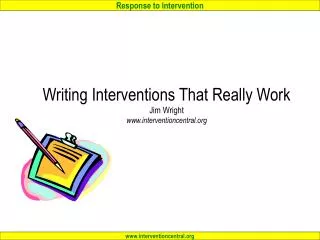 Writing Interventions That Really Work Jim Wright www.interventioncentral.org