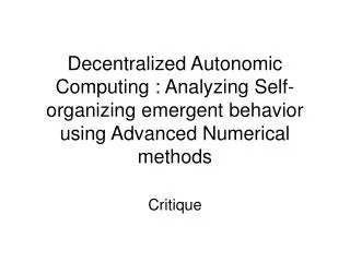 Decentralized Autonomic Computing : Analyzing Self-organizing emergent behavior using Advanced Numerical methods