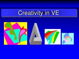 Creativity in VE