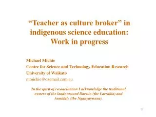 “Teacher as culture broker” in indigenous science education: Work in progress