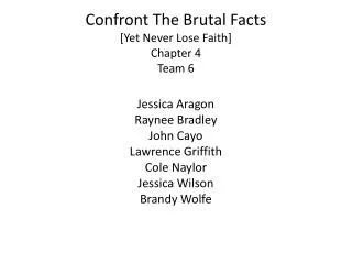 Confront The Brutal Facts [Yet Never Lose Faith] Chapter 4 Team 6