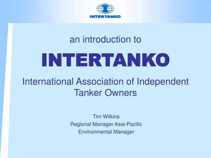 an introduction to intertanko international association of independent tanker owners
