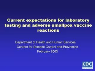 Current expectations for laboratory testing and adverse smallpox vaccine reactions