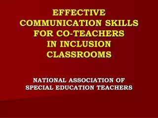 EFFECTIVE COMMUNICATION SKILLS FOR CO-TEACHERS IN INCLUSION CLASSROOMS