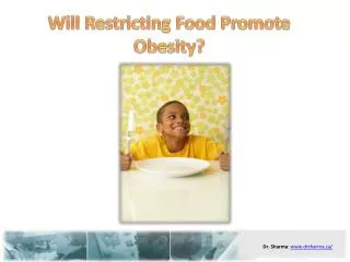 Will Restricting Food Promote Obesity?