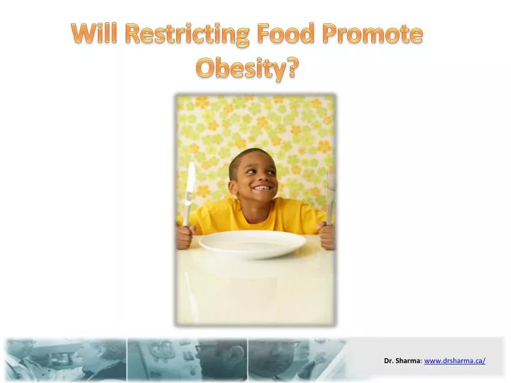 will restricting food promote obesity