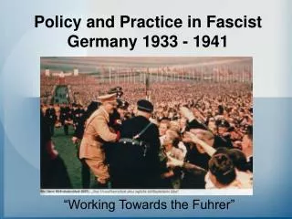 Policy and Practice in Fascist Germany 1933 - 1941