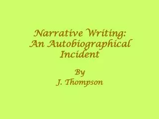 Narrative Writing: An Autobiographical Incident