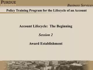 Account Lifecycle: The Beginning Session 2 Award Establishment