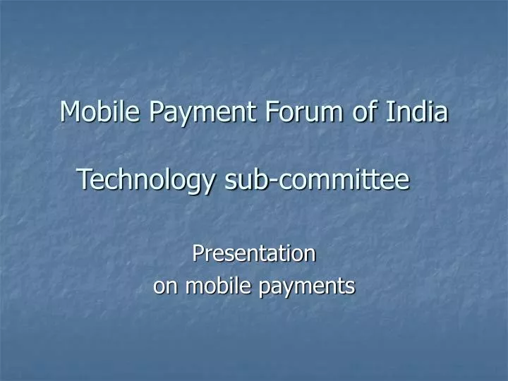 mobile payment forum of india technology sub committee