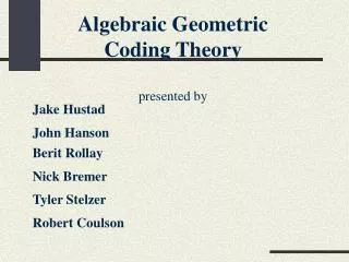 Algebraic Geometric Coding Theory presented by