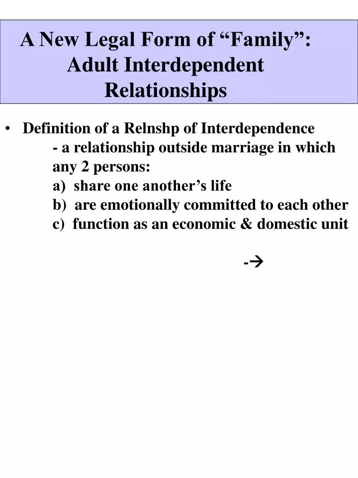 a new legal form of family adult interdependent relationships