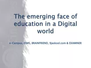 The emerging face of education in a Digital world