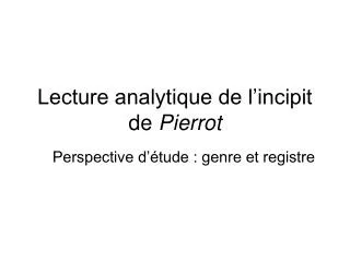 lecture analytique de l incipit de pierrot