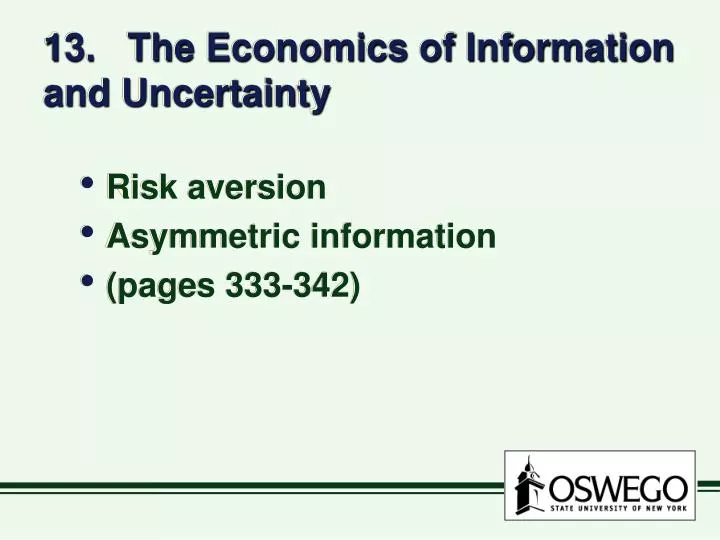 13 the economics of information and uncertainty