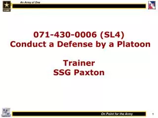 071-430-0006 (SL4) Conduct a Defense by a Platoon Trainer SSG Paxton