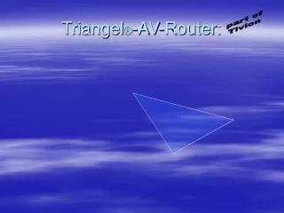 Triangel ® -AV-Router: