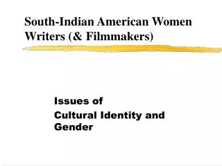 South-Indian American Women Writers (&amp; Filmmakers)
