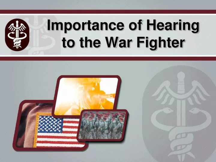 importance of hearing to the war fighter