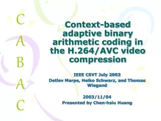 Context-based adaptive binary arithmetic coding in the H.264/AVC video compression