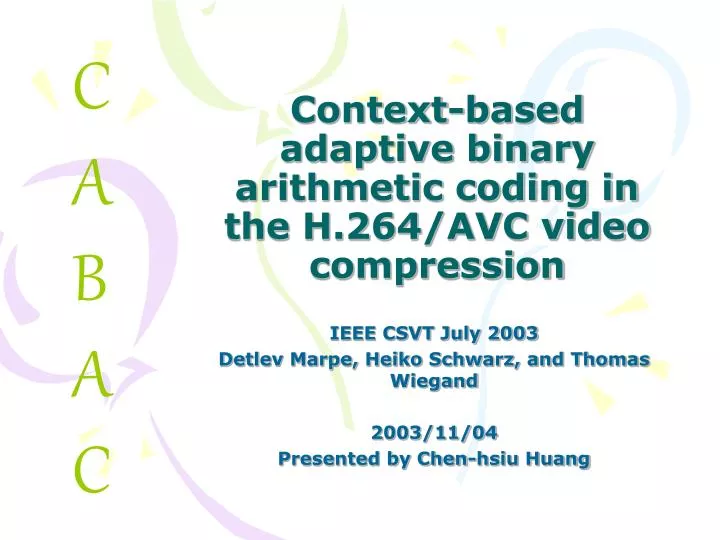 context based adaptive binary arithmetic coding in the h 264 avc video compression