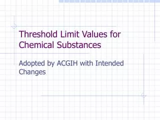 Threshold Limit Values for Chemical Substances