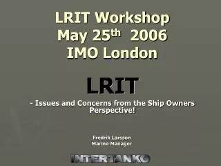 LRIT Workshop May 25 th 2006 IMO London