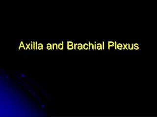 Axilla and Brachial Plexus