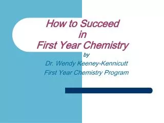 How to Succeed in First Year Chemistry