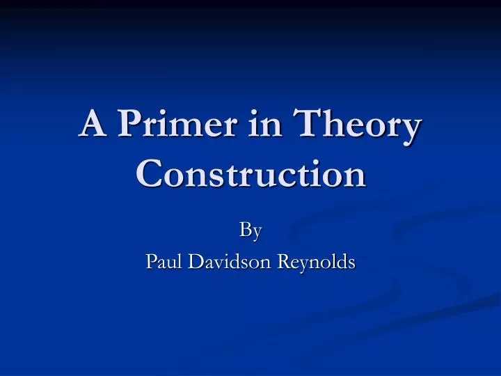a primer in theory construction