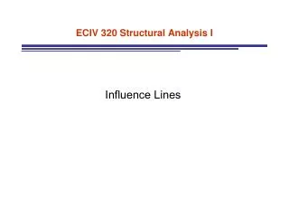 ECIV 320 Structural Analysis I