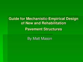Guide for Mechanistic-Empirical Design of New and Rehabilitation Pavement Structures