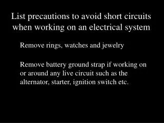 List precautions to avoid short circuits when working on an electrical system