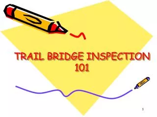 TRAIL BRIDGE INSPECTION 101