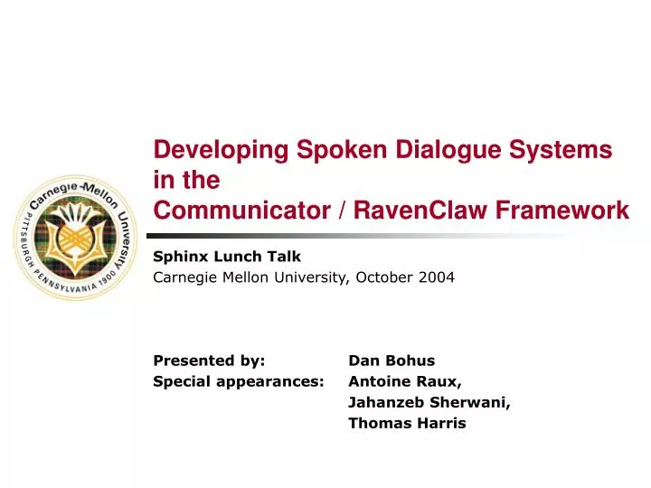 developing spoken dialogue systems in the communicator ravenclaw framework