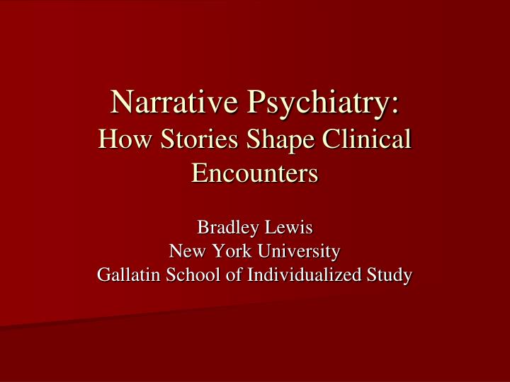 narrative psychiatry how stories shape clinical encounters