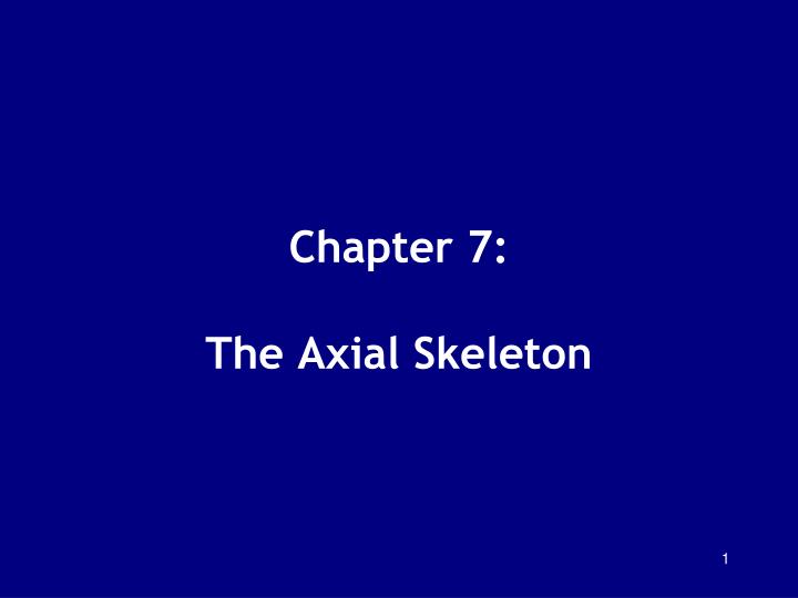 chapter 7 the axial skeleton
