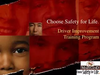 Choose Safety for Life. Driver Improvement Training Program