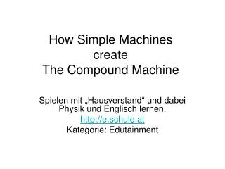 How Simple Machines create The Compound Machine