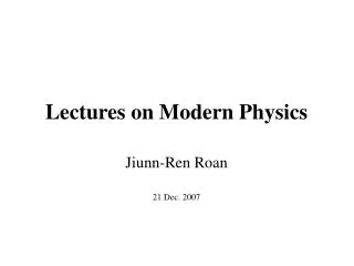 Lectures on Modern Physics
