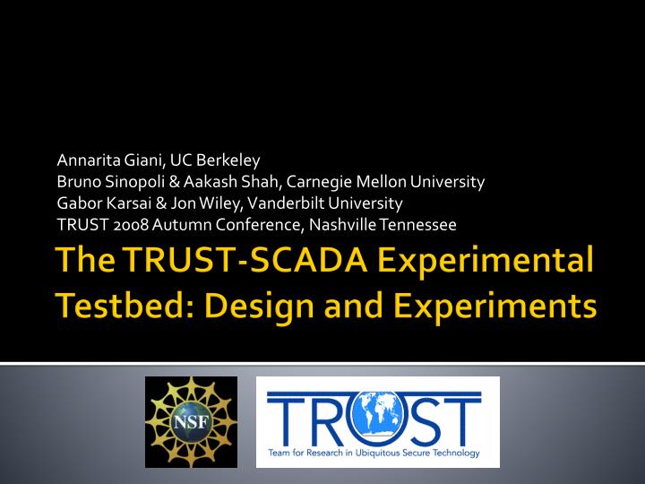 the trust scada experimental testbed design and experiments
